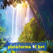 plataforma 9f bet